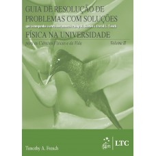 Guia de Resolução de Problemas com Soluções(Física na Universidade-Ciências Físicas e da Vida) Vol.2 Guia de Resolução de Problemas com Soluções(Física na Universidade-Ciências Físicas e da Vida) Vol.2