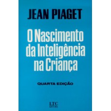 O Nascimento da Inteligência na Criança