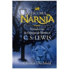 Descubra Nárnia - Verdades em: As cronicas de Nárnia