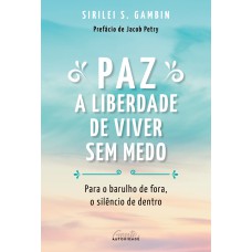 Paz: a liberdade de viver sem medo