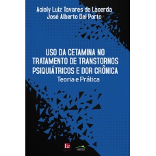 Uso da Cetamina no Tratamento de Transtornos Psiquiátricos e Dor Crônica