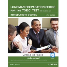 Longman Preparation Series For The Toeic Test: Listening and Reading Introduction + CD-Rom W Audio and Answer Key