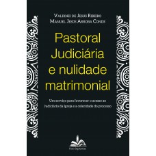 Pastoral Judiciária e nulidade matrimonial Pastoral Judiciária e nulidade matrimonial