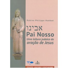 Pai nosso - Uma leitura judaica da oração de Jesus