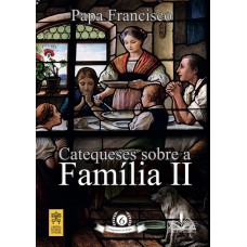 Catequeses sobre a família II