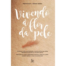 Vivendo à flor da pele Vivendo à flor da pele