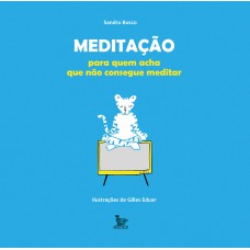 Meditação para quem acha que não consegue