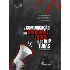 A comunicação dos marginalizados nas rupturas democráticas