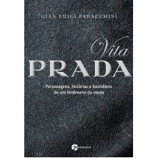 Vita Prada - Personagens História e Bastidores de um Fenômeno da Moda
