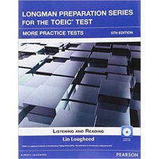 Longman Preparation Series For The Toeic Test: Listening and Reading More Practice + CD-Rom W Audio and Answer Key