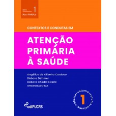 Contextos e condutas em atenção primária à saúde – Volume 1