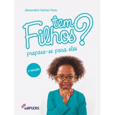 Tem Filhos? Prepara-se para eles