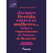 Jacques Derrida amava as mulheres: sobre o esquecimento de Simone de Beauvoir