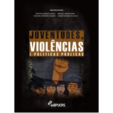 Juventudes, violências e políticas publicas Juventudes, violências e políticas publicas