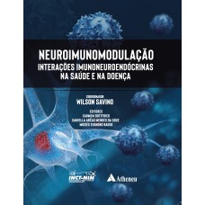 Neuroimunomodulação Interações Imunoneuroendócrinas na Saúde e na Doença