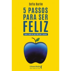 5 passos para ser feliz