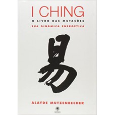 I Ching - O Livro das Mutações