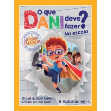 O que Dani deve fazer? Na escola (O poder da escolha - Livro 2)