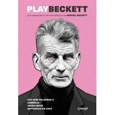 Play Beckett - Uma pantomima e três dramatículos de Samuel Beckett