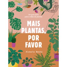 Mais plantas, por favor