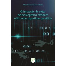 Otimização de Rotas de Helicópteros Offshore Utilizando Algoritmo Genético