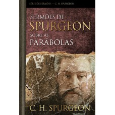 Sermões de Spurgeon Sobre as Parábolas