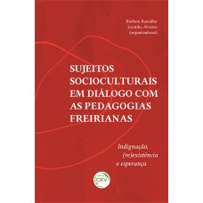 Sujeitos Socioculturais em Diálogo com as Pedagogias Freirianas