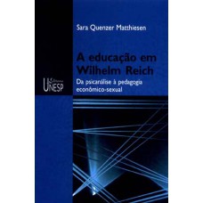 A educação em Wilhelm Reich - 2ª edição