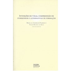 Invenções de vidas, compreensão de itinerários e alternativas de formação