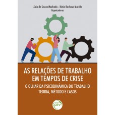 As Relações de Trabalho em Tempos de Crise