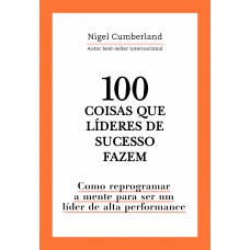 100 coisas que líderes de sucesso fazem