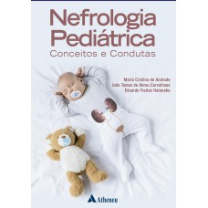 Nefrologia Pediátrica – Conceitos e Condutas
