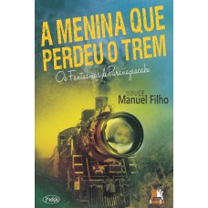 A menina que perdeu o trem A menina que perdeu o trem