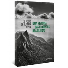 Uma história das florestas brasileiras