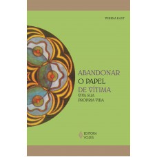 Abandonar o papel de vítima