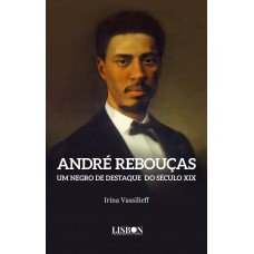 André Rebouças: um negro de destaque do século XIX