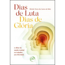 “Dias de Luta, Dias de Glória”