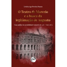 O Teatro de Marcelo e a Busca da Legitimação de Augusto