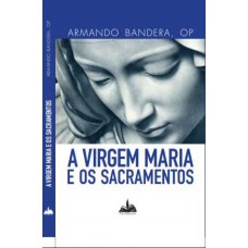 A VIRGEM MARIA E OS SACRAMENTOS