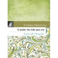 O poder da mãe que ora - Livro de orações