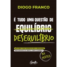 É tudo uma questão de desequilíbrio