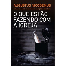 O que estão fazendo com a Igreja