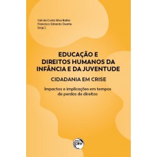 Educação e Direitos Humanos da Infância e da Juventude Educação e Direitos Humanos da Infância e da Juventude