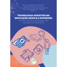 Tecnologia Assistiva na Educação Básica e Superior