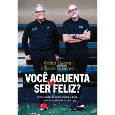 Você aguenta ser feliz?