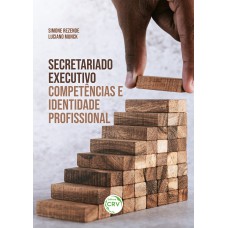 SECRETARIADO EXECUTIVO Competências e Identidade Profissional SECRETARIADO EXECUTIVO Competências e Identidade Profissional
