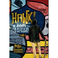 Hawk! O som e a espiral - parte 1 Hawk! O som e a espiral - parte 1