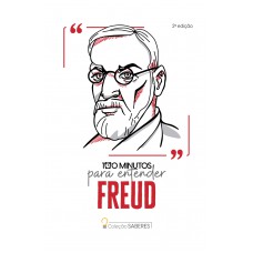 Coleção Saberes - 100 minutos para entender Freud Coleção Saberes - 100 minutos para entender Freud