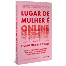 Lugar de mulher é online e onde mais ela quiser