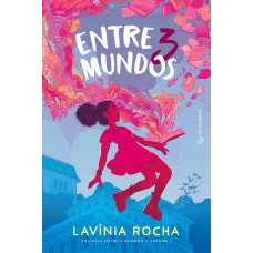Entre 3 mundos (Trilogia Entre 3 mundos, vol. 1 - Nova edição, pela Gutenberg)